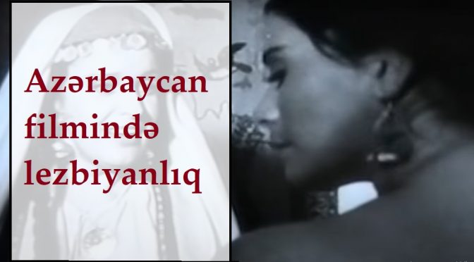 Azərbaycan filmində lesbiyanlıq – Video